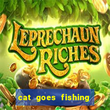 cat goes fishing free download